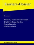 Cover: Richter / Staatsanwalt werden - Die Bewerbung f&uuml;r den Staatsdienst in Niedersachsen - ReferendarFachVerlag