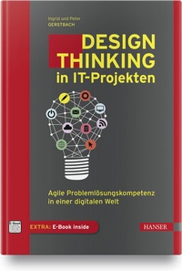 Abbildung von: Design Thinking in IT-Projekten - Hanser