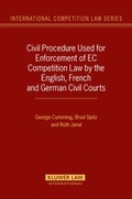 Cover: Civil Procedure Used for Enforcement of EC Competition Law by the English, French and German Civil Courts - Kluwer Law International