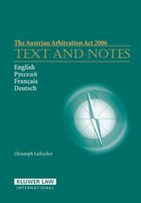 Enlarge image Cover: The Austrian Arbitration Act 2006: Text and Notes - Kluwer Law International
