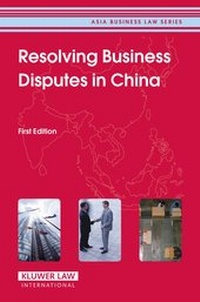 Abbildung von: Resolving Business Disputes in China - Kluwer Law International