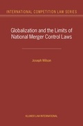 Cover: Globalization and the Limits of National Merger Control Laws - Kluwer Law International