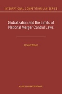 Enlarge image Cover: Globalization and the Limits of National Merger Control Laws - Kluwer Law International