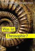 Cover: Theosophische Perspektiven - Band 1 - Was ist Theosophie? - Stiftung der Theosophischen Gesellschaft Pasadena