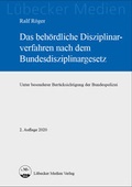 Cover: Das beh&ouml;rdliche Disziplinarverfahren nach dem Bundesdisziplinargesetz - L&uuml;becker Medien Verlag