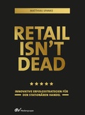 Cover: Retail isn't dead - Deutscher Fachverlag