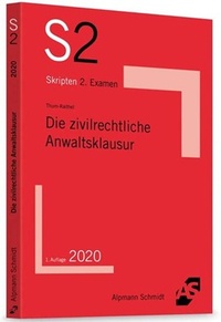 Abbildung von: Die zivilrechtliche Anwaltsklausur - Alpmann Schmidt