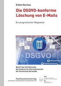 Abbildung von: Die DSGVO-konforme Löschung von E-Mails - Fachhochschulverlag Frankfurt a.M. Der Verlag für angewandte Wissenschaft