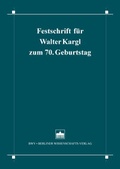 Cover: Festschrift f&uuml;r Walter Kargl zum 70. Geburtstag - Berliner Wissenschafts-Verlag
