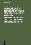 Cover: Wertzuwachssteuerrecht nach der Preu&szlig;ischen Mustersteuerordnung und der Berliner Steuerordnung - De Gruyter