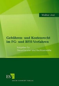 Abbildung von: Gebühren- und Kostenrecht im FG- und BFH-Verfahren - Erich Schmidt Verlag