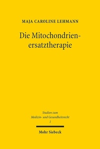 Abbildung von: Die Mitochondrienersatztherapie - Mohr Siebeck