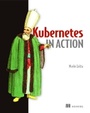 Cover: Kubernetes in Action - Manning Publications