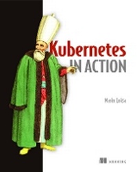 Enlarge image Cover: Kubernetes in Action - Manning Publications