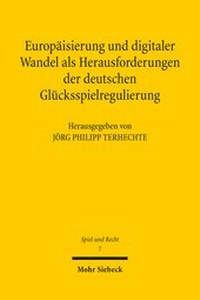 Abbildung von: Europäisierung und digitaler Wandel als Herausforderungen der deutschen Glücksspielregulierung - Mohr Siebeck