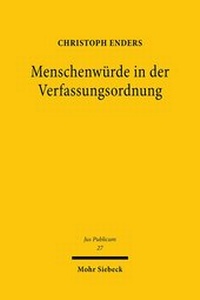 Abbildung von: Die Menschenwürde in der Verfassungsordnung - Mohr Siebeck