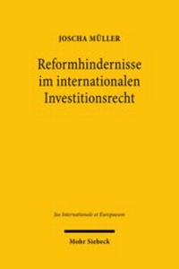 Abbildung von: Reformhindernisse im internationalen Investitionsrecht - Mohr Siebeck