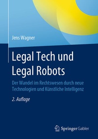 Bild vergrößern Bild: Legal Tech und Legal Robots - Springer Gabler