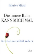 Cover: Die innere Ruhe kann mich mal - dtv