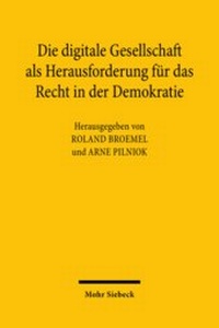 Abbildung von: Die digitale Gesellschaft als Herausforderung für das Recht in der Demokratie - Mohr Siebeck