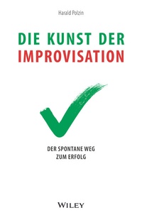 Abbildung von: Die Kunst der Improvisation - Wiley-VCH