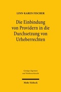 Abbildung von: Die Einbindung von Providern in die Durchsetzung von Urheberrechten - Mohr Siebeck