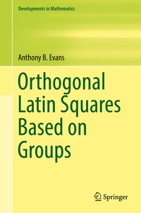 Enlarge image Cover: Orthogonal Latin Squares Based on Groups - Springer