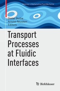 Enlarge image Cover: Transport Processes at Fluidic Interfaces - Birkhäuser