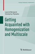 Cover: Getting Acquainted with Homogenization and Multiscale - Birkh&auml;user
