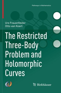Enlarge image Cover: The Restricted Three-Body Problem and Holomorphic Curves - Birkhäuser