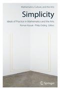 Cover: Simplicity: Ideals of Practice in Mathematics and the Arts - Springer
