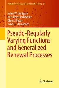 Enlarge image Cover: Pseudo-Regularly Varying Functions and Generalized Renewal Processes - Springer