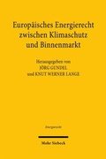 Cover: Europ&auml;isches Energierecht zwischen Klimaschutz und Binnenmarkt - Mohr Siebeck