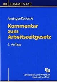 Abbildung von: Kommentar zum Arbeitszeitgesetz - Fachmedien Recht und Wirtschaft