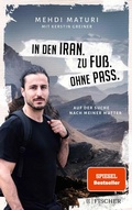 Cover: In den Iran. Zu Fu&szlig;. Ohne Pass. - S. Fischer