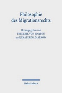 Abbildung von: Philosophie des Migrationsrechts - Mohr Siebeck