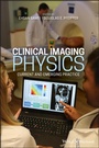 Cover: Clinical Medical Imaging Physics: Current and Emerging Practice - Wiley