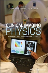 Enlarge image Cover: Clinical Medical Imaging Physics: Current and Emerging Practice - Wiley