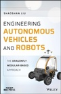 Cover: Engineering Autonomous Vehicles and Robots: The Dragonfly Modular-Based Approach - Wiley-Blackwell