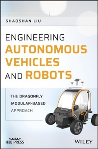 Enlarge image Cover: Engineering Autonomous Vehicles and Robots: The Dragonfly Modular-Based Approach - Wiley-Blackwell