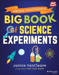 Enlarge image Cover: Janice Vancleave's Big Book of Science Experiments - Jossey-Bass