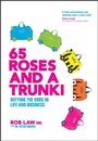 Cover: 65 Roses and a Trunki: Defying the Odds in Life and Business - Wiley