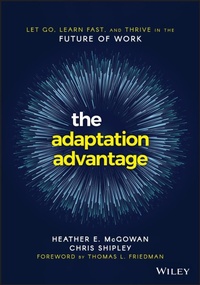 Enlarge image Cover: The Adaptation Advantage: Let Go, Learn Fast, and Thrive in the Future of Work - Wiley
