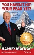 Cover: You Haven't Hit Your Peak Yet!: Uncommon Wisdom for Unleashing Your Full Potential - Wiley
