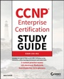 Cover: CCNP Enterprise Certification Study Guide: Implementing and Operating Cisco Enterprise Network Core Technologies: Exam 350-401 - Sybex Inc.,U.S.