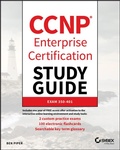 Cover: CCNP Enterprise Certification Study Guide: Implementing and Operating Cisco Enterprise Network Core Technologies: Exam 350-401 - Sybex Inc.,U.S.