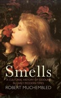Cover: Smells: A Cultural History of Odours in Early Modern Times - Polity Press