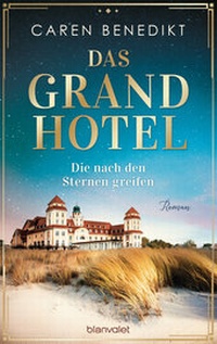 Abbildung von: Das Grand Hotel - Die nach den Sternen greifen - Blanvalet