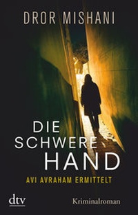 Abbildung von: Die schwere Hand. Avi Avraham ermittelt - dtv