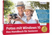 Abbildung von: Fotos mit Windows 10 - Das Handbuch für Senioren: Fotos und Videos bearbeiten und organisieren - BILDNER Verlag